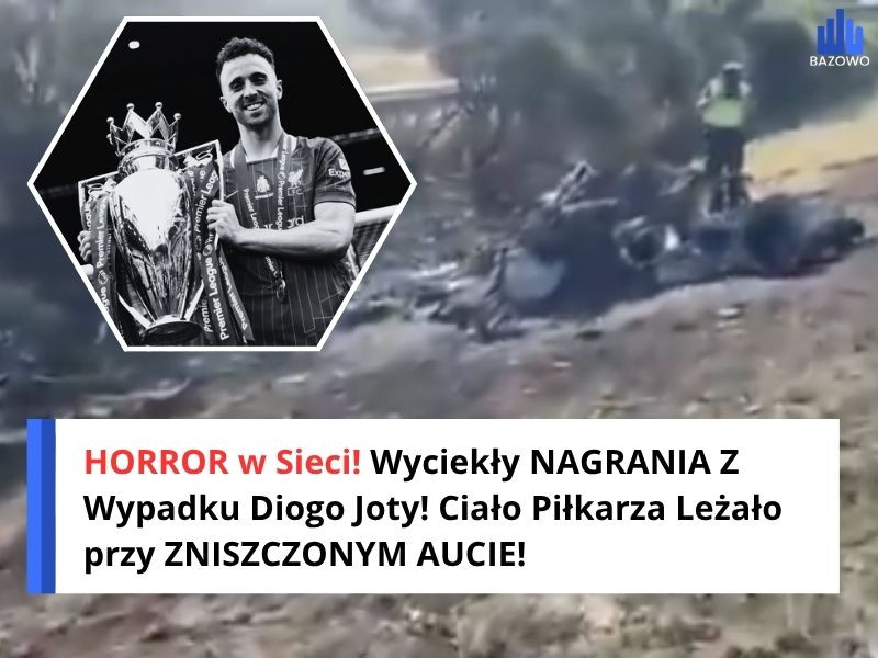 HORROR w Sieci! Wyciekły NAGRANIA Z Wypadku Diogo Joty! Ciało Piłkarza Leżało przy ZNISZCZONYM AUCIE!